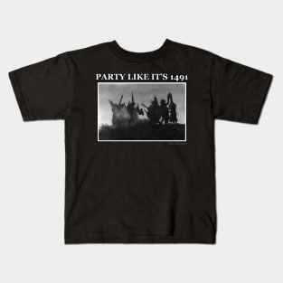 Party Like It's 1491 Kids T-Shirt